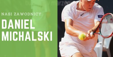 SYLWETKI NASZYCH ZAWODNIKÓW: Daniel Michalski