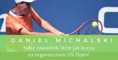 Daniel Michalski idzie jak burza na tegorocznym US Open!